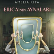 бесплатно читать книгу ERICA'NIN AYNALARI автора AMELLIA RITA