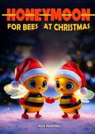 бесплатно читать книгу Honeymoon for Bees at Christmas автора Max Marshall