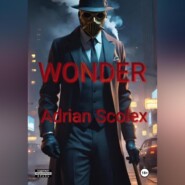 бесплатно читать книгу Wonder автора Adrian Scolex