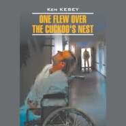бесплатно читать книгу One Flew over the Cuckoo's Nest / Пролетая над гнездом кукушки автора Кен Кизи