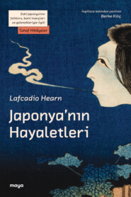 бесплатно читать книгу Japonya'nın Hayaletleri автора Лафкадио Хирн