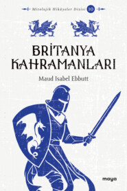 бесплатно читать книгу Britanya Kahramanları автора Maud Isabel Ebbutt