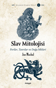бесплатно читать книгу Slav Mitolojisi автора Jan Hanuš Máchal