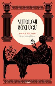 бесплатно читать книгу Mitoloji Sözlüğü автора John Hendricks Bechtel