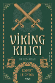 бесплатно читать книгу Viking Kılıcı автора Robert Leighton