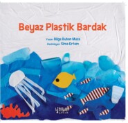 бесплатно читать книгу SIFIR ATIKLA YASA – BEYAZ PLASTIK BARDAK автора BILGE BUHAN MUSA