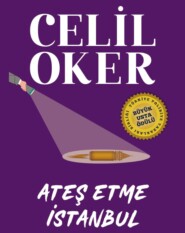 бесплатно читать книгу CELIL OKER-ÖZEL BASKI-ATES ETME ISTANBUL автора Celil Oker