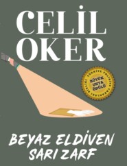 бесплатно читать книгу CELIL OKER-ÖZEL BASKI-BEYAZ ELDIVEN SARI ZARF автора Celil Oker