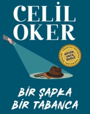 бесплатно читать книгу CELIL OKER-ÖZEL BASKI-BIR SAPKA BIR TABANCA автора Celil Oker