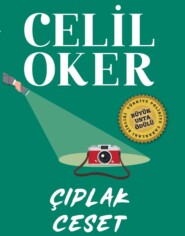 бесплатно читать книгу CELIL OKER-ÖZEL BASKI-ÇIPLAK CESET автора Celil Oker