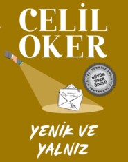 бесплатно читать книгу CELIL OKER-ÖZEL BASKI-YENIK VE YALNIZ автора Celil Oker