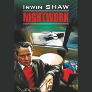 бесплатно читать книгу Ночной портье / Nightwork автора Ирвин Шоу
