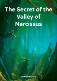 бесплатно читать книгу The Secret of the Valley of Narcissus автора Dmitro Pidluzhnyi