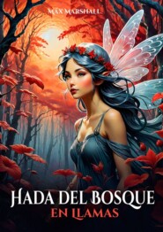 бесплатно читать книгу Hada del Bosque en Llamas автора Max Marshall
