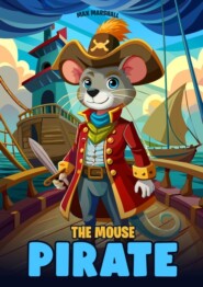 бесплатно читать книгу The Mouse Pirate автора Max Marshall