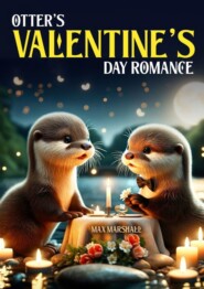 бесплатно читать книгу Otter’s Valentine’s Day Romance автора Max Marshall