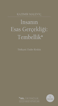 бесплатно читать книгу İnsanın Esas Gerçekliği: Tembellik автора Казимир Малевич