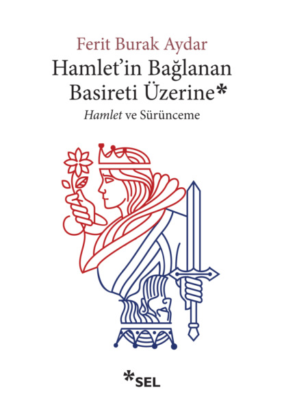 Hamlet'in Bağlanan Basireti Üzerine - Hamlet ve Sürünceme