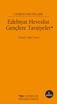 бесплатно читать книгу Edebiyat Heveslisi Gençlere Tavsiyeler автора Charles Baudelaire