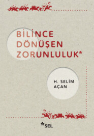 бесплатно читать книгу Bilince Dönüşen Zorunluluk автора H. Selim Açan