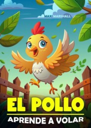 бесплатно читать книгу El Pollo Aprende a Volar автора Max Marshall