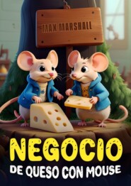 бесплатно читать книгу Negocio de Queso con Mouse автора Max Marshall