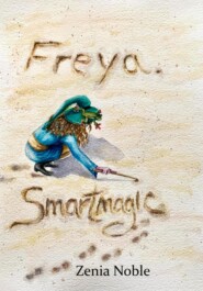 бесплатно читать книгу Freya.Smartmagic автора Zenia Noble