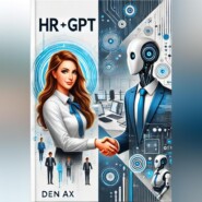 бесплатно читать книгу HR+GPT автора Den Ax