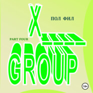 бесплатно читать книгу X-GROUP. Part 4 автора Пол Фил