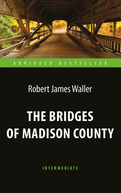 The Bridges of Madison County / Мосты округа Мэдисон