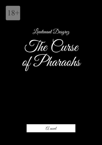 The Curse of Pharaohs. A novel