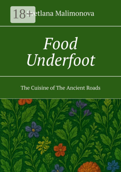 Food Underfoot. The Cuisine of The Ancient Roads