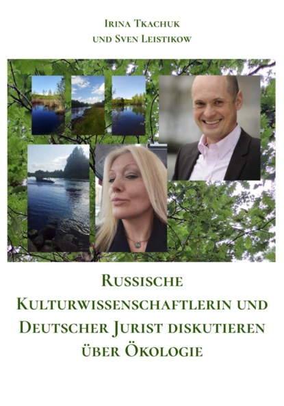 Deutscher Jurist und Russischer Kulturwissenschaftlerin diskutieren über Ökologie