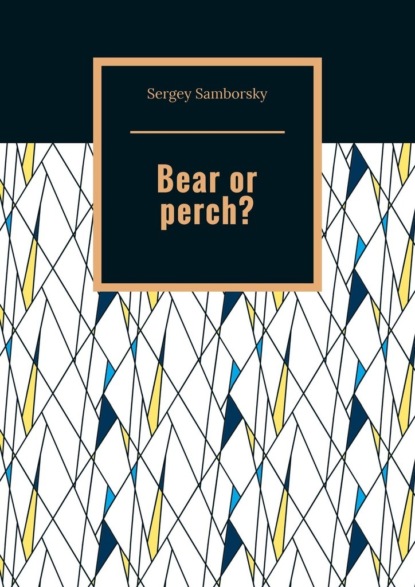Bear or perch?