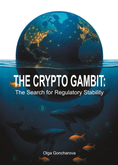 The Crypto Gambit.The Search for Regulatory Stability