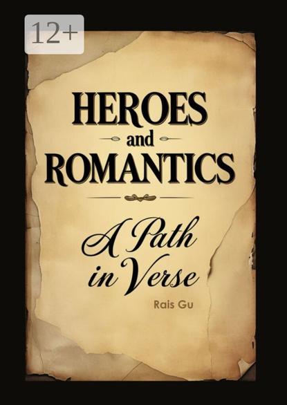 Heroes and romantics A Path in verse. Forgotten Poets of the 17th and 18th centuries