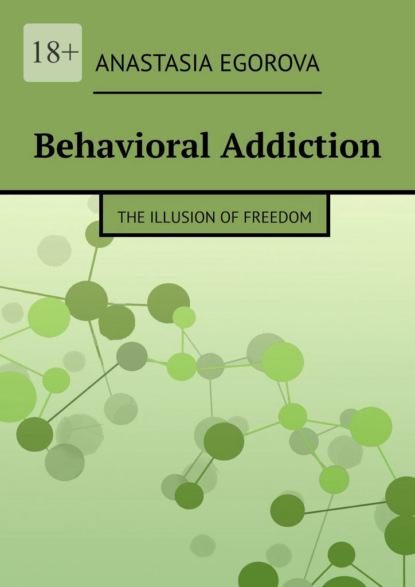 Behavioral addiction. The illusion of freedom