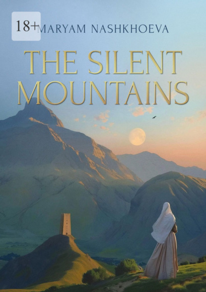 The Silent Mountains. A Novella and stories