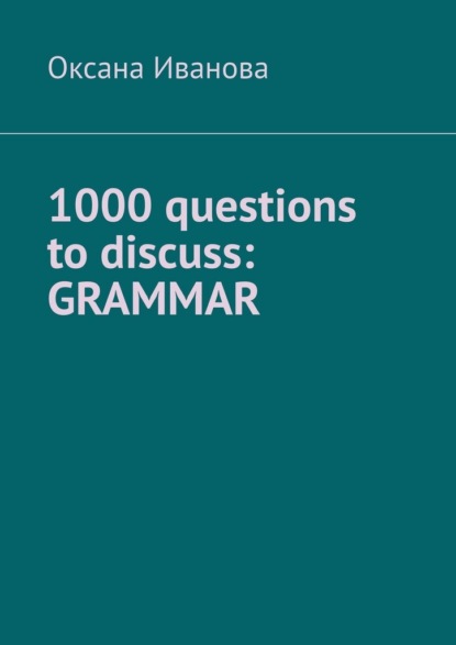 1000 questions to discuss: Grammar