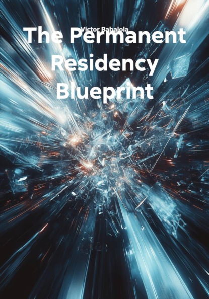 The Permanent Residency Blueprint