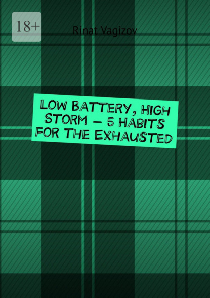 Low Battery, High Storm – 5 Habits for the Exhausted