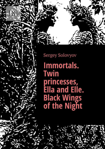 Immortals. Twin princesses, Ella and Elle. Black Wings of the Night
