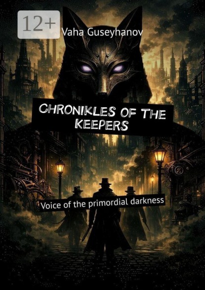 Chronikles of the Keepers. Voice of the primordial darkness