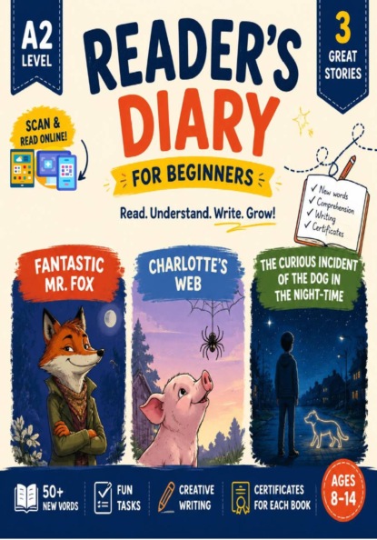 Читательский дневник по книгам «Fantastic Mr. Fox»; "Charlotte's Web by E. B. White; "The Curious Incident of the Dog in the Night-time"" by Mark Haddon (уровень A2)