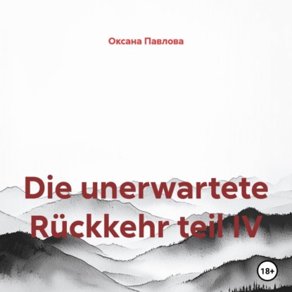 Die unerwartete Rückkehr teil IV