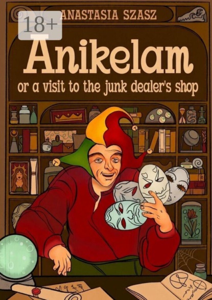 Anikelam, or a visit to the junk dealer’s shop