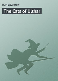 бесплатно читать книгу The Cats of Ulthar автора H. Lovecraft