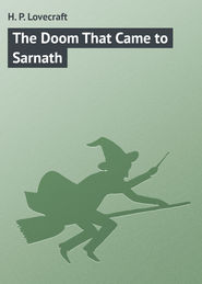 бесплатно читать книгу The Doom That Came to Sarnath автора H. Lovecraft