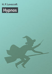 бесплатно читать книгу Hypnos автора H. Lovecraft