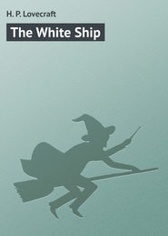 бесплатно читать книгу The White Ship автора H. Lovecraft